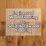 Engineered Hardwood Vs Solid Wood Flooring