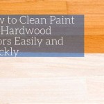How To Clean Paint Off Wood Floor