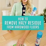 How To Remove Sticky Residue From Wood Floor